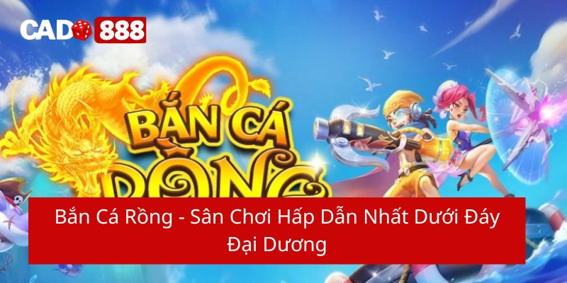 Bắn cá rồng