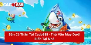 Bắn cá thần tài Cado888