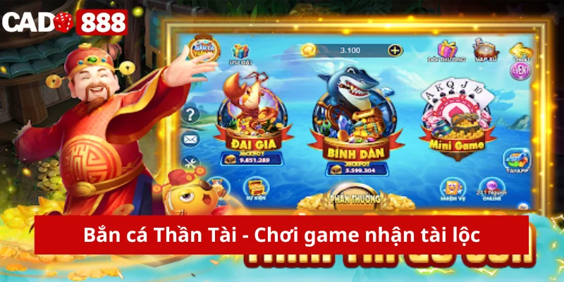 Bắn cá Thần Tài - Chơi game nhận tài lộc