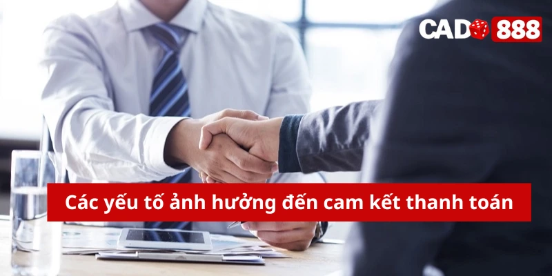 Các yếu tố ảnh hưởng đến cam kết thanh toán