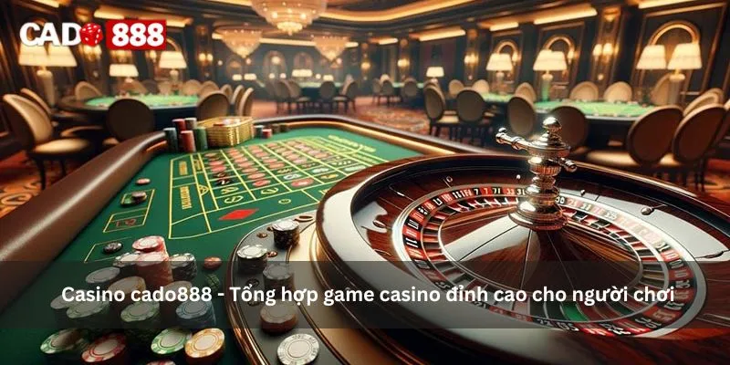 casino cado888 - tổng hợp game casino