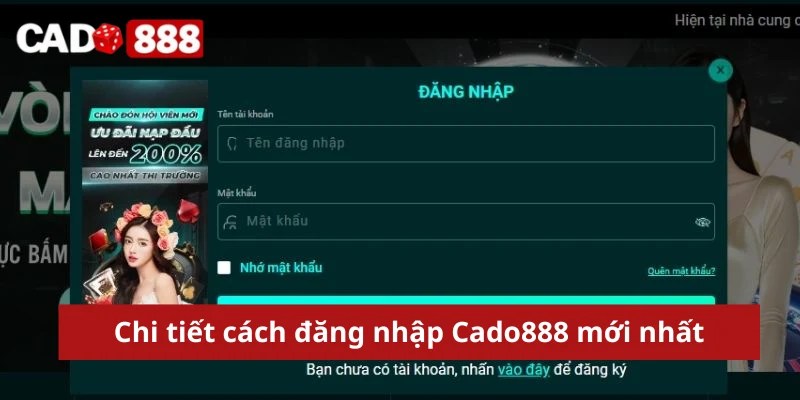 Chi tiết cách đăng nhập Cado888 mới nhất