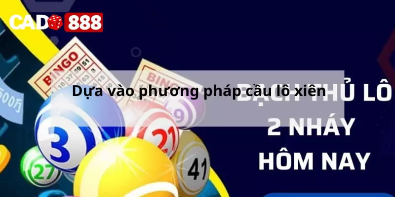 Dựa vào phương pháp cầu lô xiên