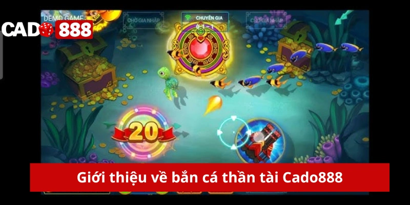 Giới thiệu về bắn cá thần tài Cado888