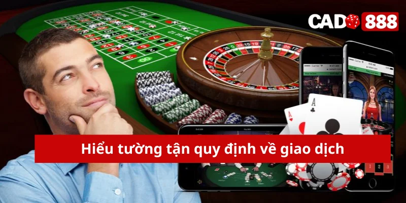 Hiểu tường tận quy định về giao dịch