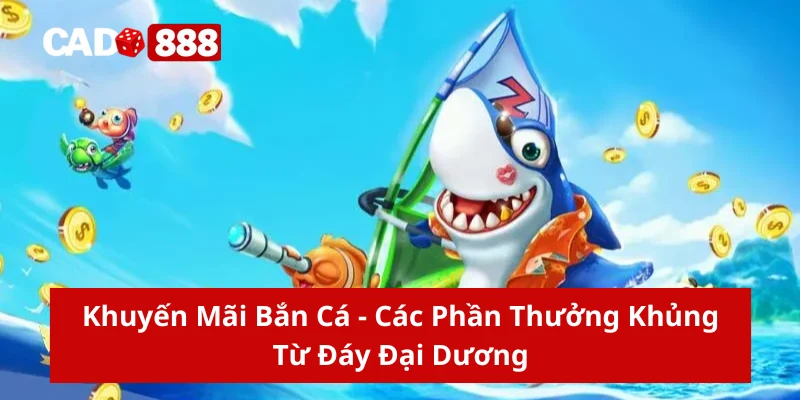 Khuyến mãi bắn cá