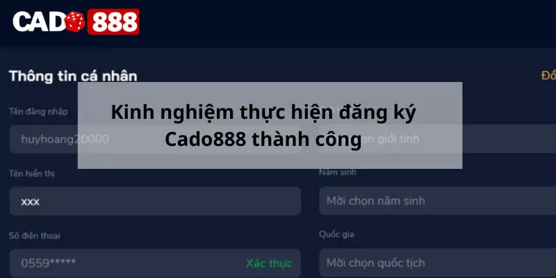 Kinh nghiệm thực hiện đăng ký Cado888 thành công 