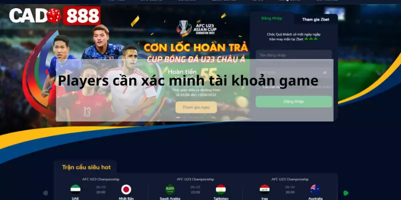 Người chơi cần xác minh tài khoản game 