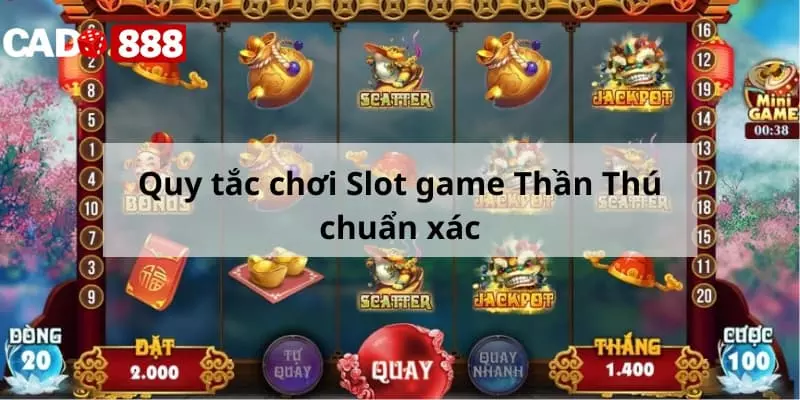 Quy tắc chơi Slot game Thần Thú chuẩn xác