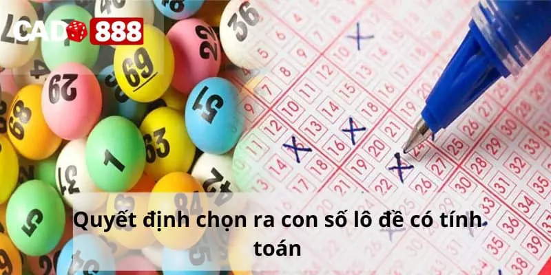 Quyết định chọn ra con số lô đề có tính toán