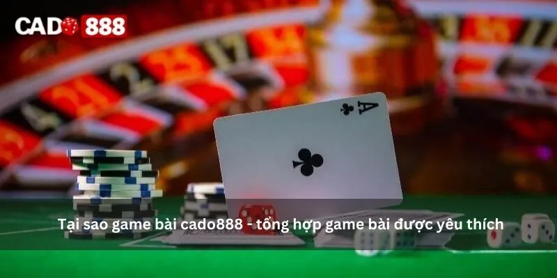 game bài cado888 - tổng hợp game bài 