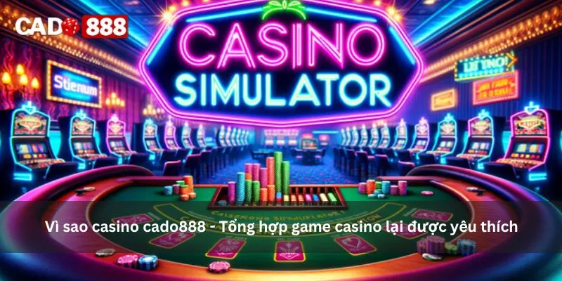 casino cado888 - tổng hợp game casino