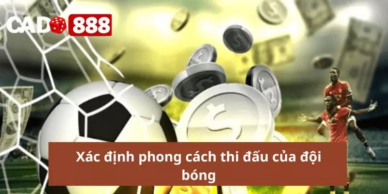 Xác định phong cách thi đấu của đội bóng